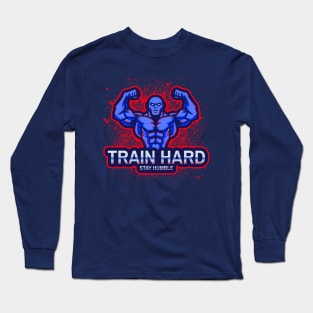 Train Hard, Stay Humble Gym Long Sleeve T-Shirt